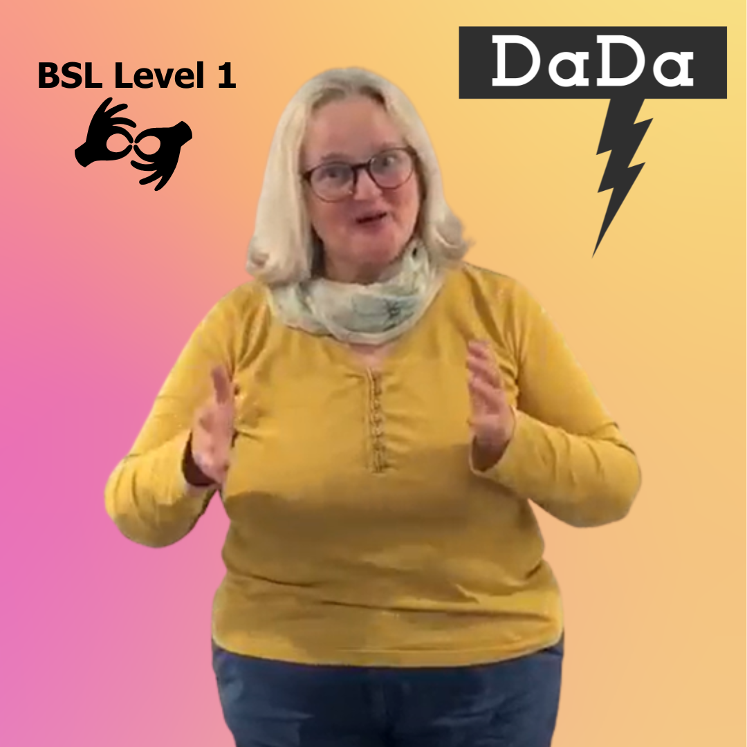 Denise wearing a mustard top and light coloured scarf is gesturing in BSL. Next to her on a pastel background are the DaDa logo & 'BSL Level 1'